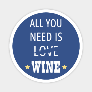 all you need is wine 3 Magnet